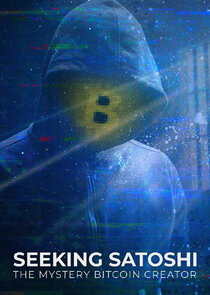 Seeking Satoshi: The Mystery Bitcoin Creator thumbnail
