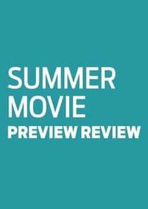 Summer Movie Preview Review thumbnail