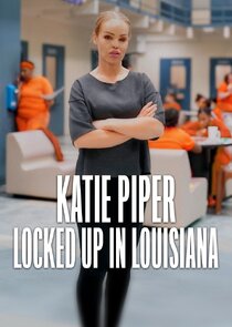 Katie Piper: Locked Up in Louisiana thumbnail