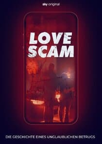 Love Scam - Die Geschichte eines unglaublichen Betrugs thumbnail