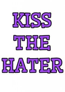 Kiss the Hater thumbnail