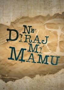 Ne diraj mi mamu thumbnail