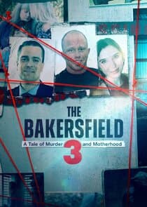 The Bakersfield 3: A Tale of Murder and Motherhood thumbnail