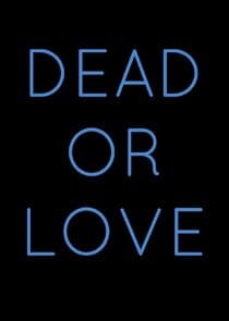 Dead or Love thumbnail