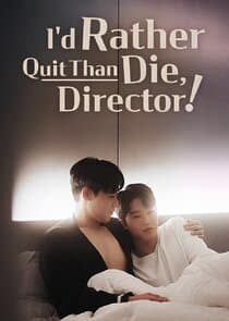 I'd Rather Quit Than Die, Director! thumbnail