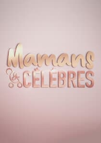 Mamans et célèbres thumbnail
