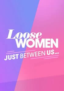 Loose Women: Just Between Us… thumbnail