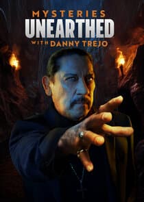 Mysteries Unearthed with Danny Trejo thumbnail
