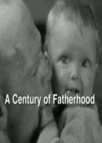 A Century of Fatherhood thumbnail
