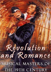 Revolution and Romance: Musical Masters of the 19th Century thumbnail