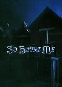 So Haunt Me thumbnail