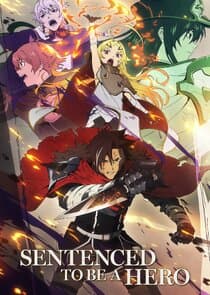 Sentenced to Be a Hero thumbnail