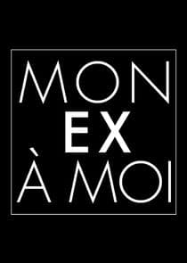 Mon ex à moi thumbnail