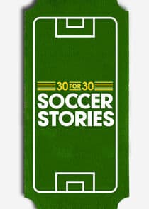 30 for 30: Soccer Stories thumbnail