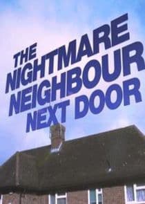 The Nightmare Neighbour Next Door thumbnail