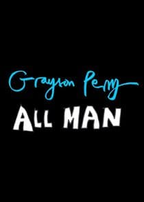 Grayson Perry: All Man thumbnail
