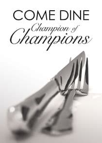 Come Dine Champion of Champions thumbnail