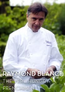 Raymond Blanc: The Very Hungry Frenchman thumbnail