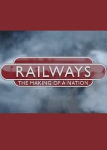Railways: The Making of a Nation thumbnail