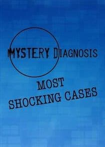 Mystery Diagnosis: Most Shocking Cases thumbnail