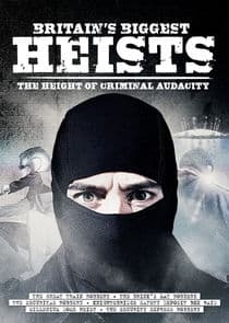 Britain's Biggest Heists thumbnail