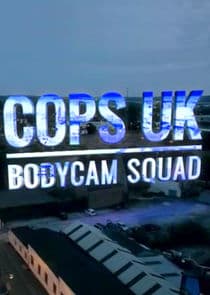 Cops UK: Bodycam Squad thumbnail