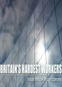 Britain's Hardest Workers: Inside the Low Wage Economy thumbnail