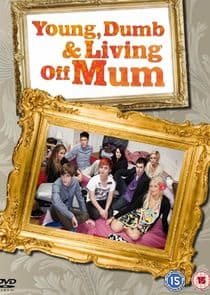 Young, Dumb and Living Off Mum thumbnail