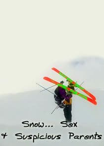 Snow, Sex and Suspicious Parents thumbnail