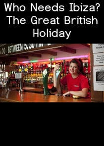 Who Needs Ibiza? The Great British Holiday thumbnail