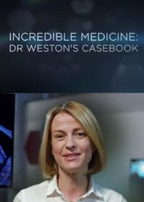 Incredible Medicine: Dr Weston's Casebook thumbnail