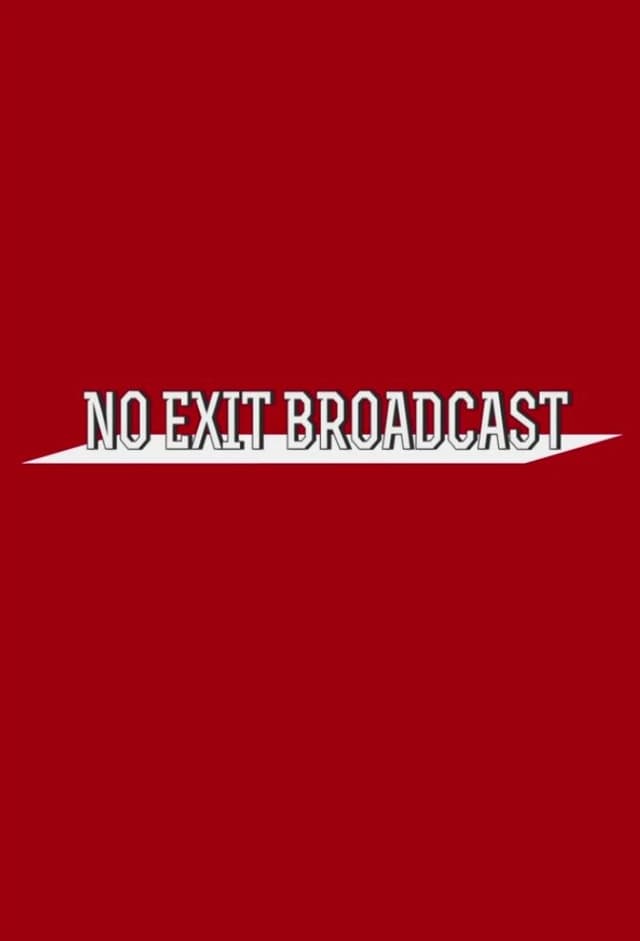 No Exit Broadcast