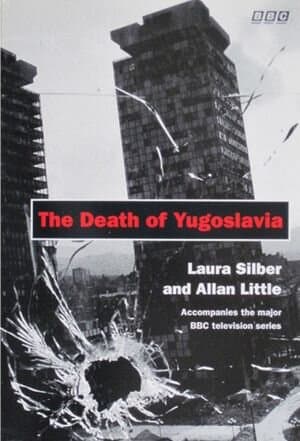 The Death of Yugoslavia