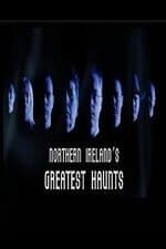 Northern Ireland's Greatest Haunts