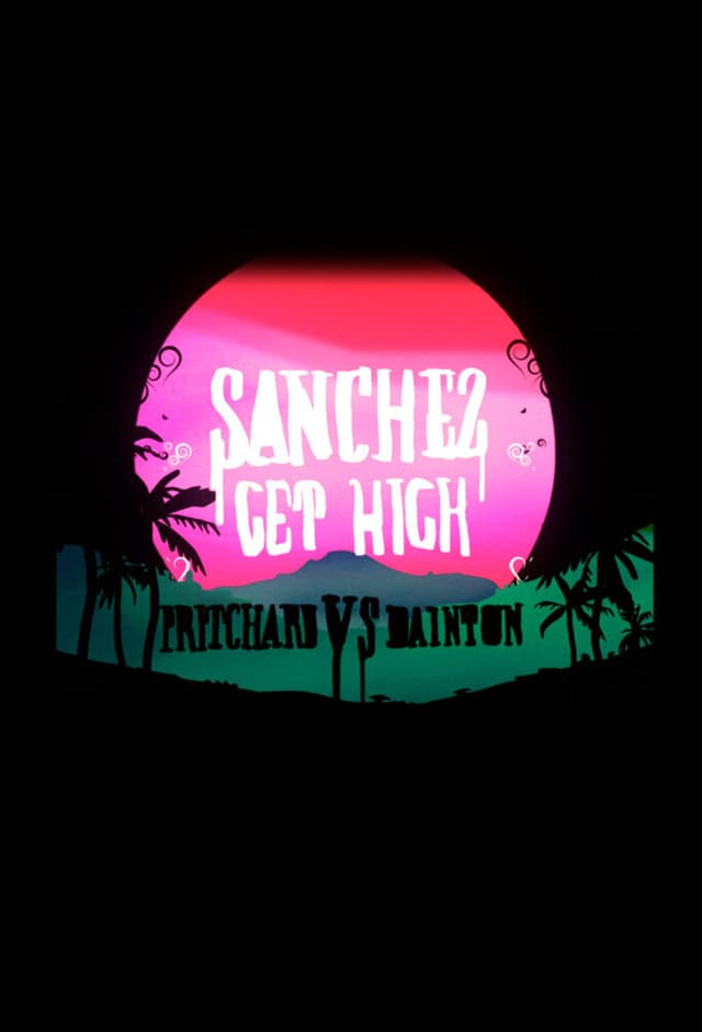 Sanchez Get High: Pritchard VS Dainton