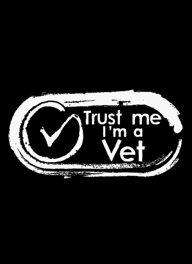 Trust Me, I'm a Vet