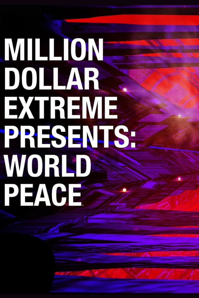Million Dollar Extreme Presents: World Peace