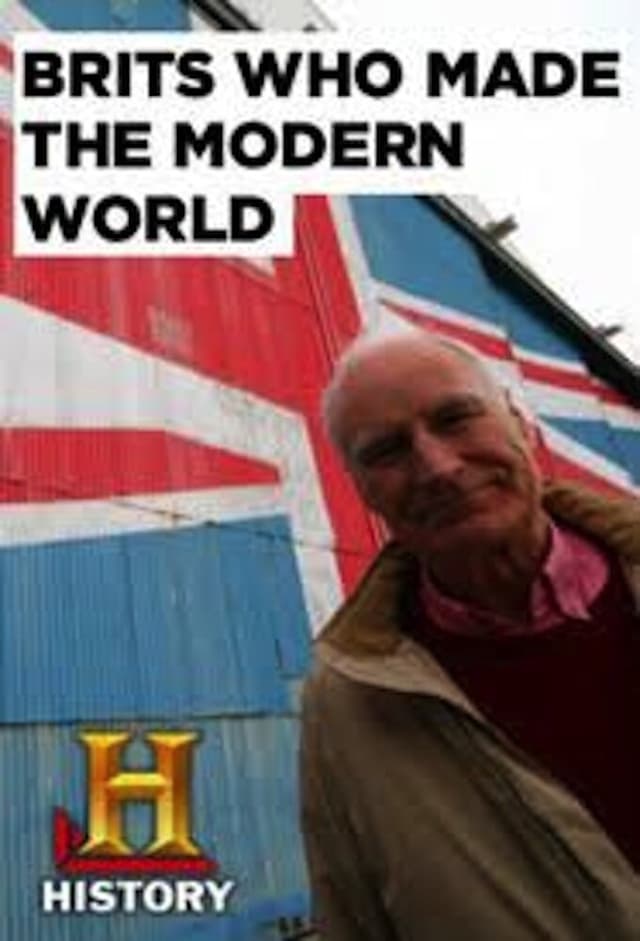 Brits Who Made the Modern World