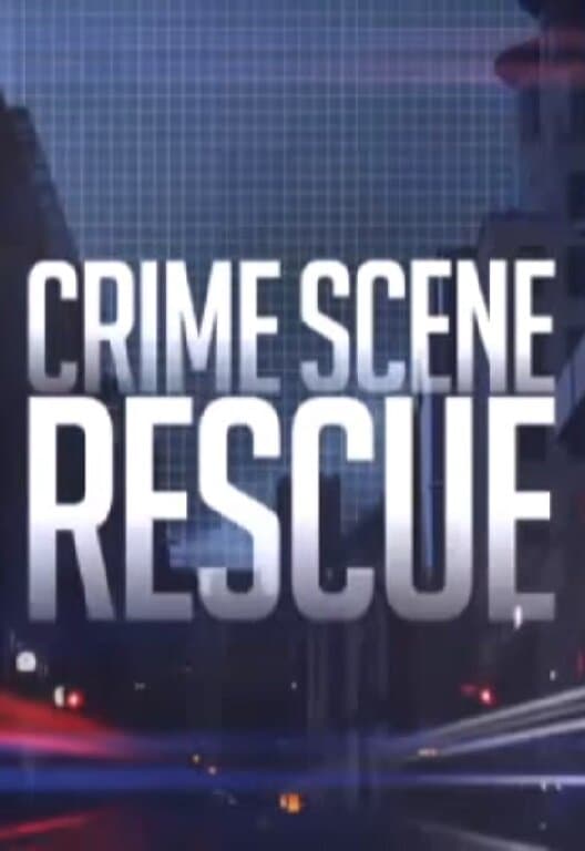 Crime Scene Rescue
