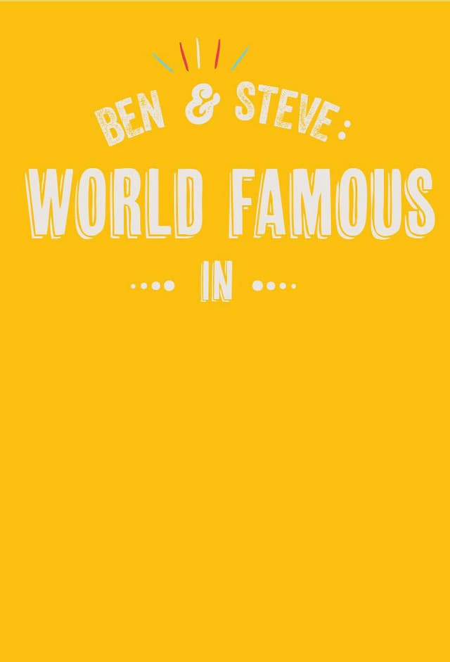 Ben and Steve: World Famous In