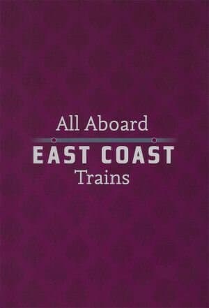 All Aboard: East Coast Trains