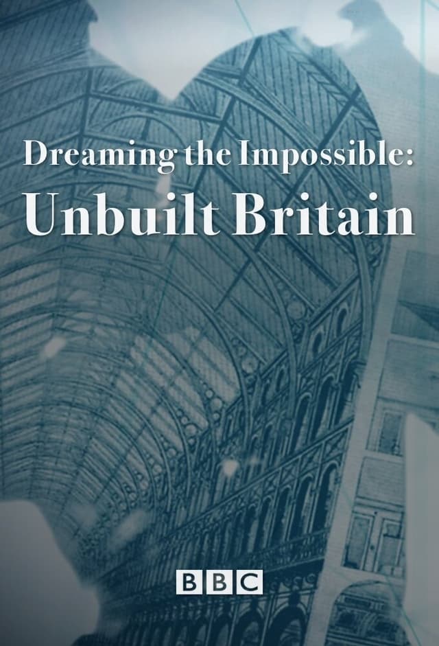 Dreaming the Impossible: Unbuilt Britain