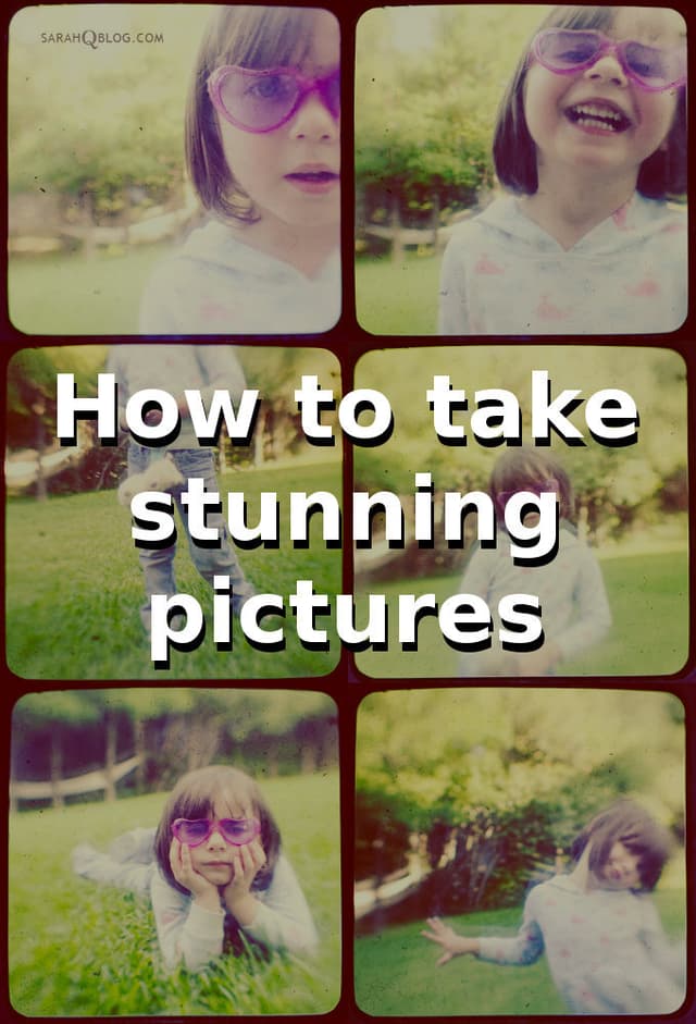 How to Take Stunning Pictures