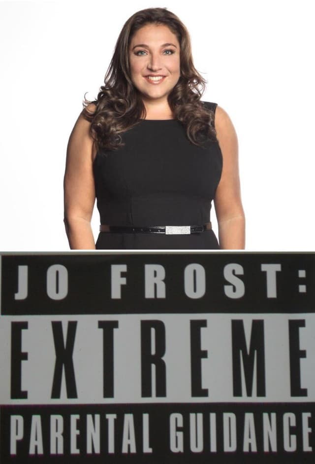 Jo Frost: Extreme Parental Guidance