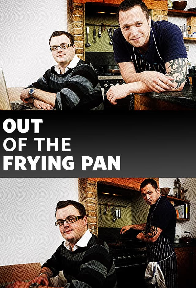 Out of the Frying Pan
