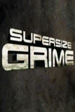 Supersize Grime