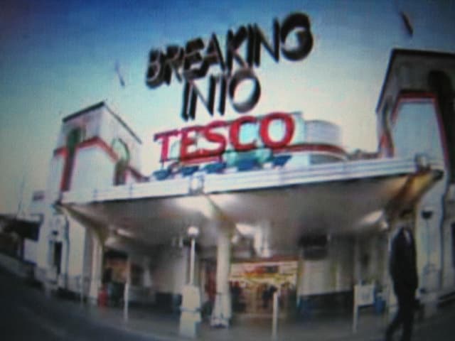 Breaking Into Tesco