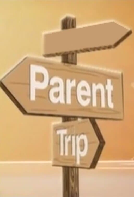 The Parent Trip