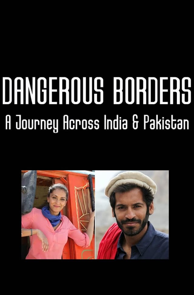 Dangerous Borders: A Journey across India & Pakistan