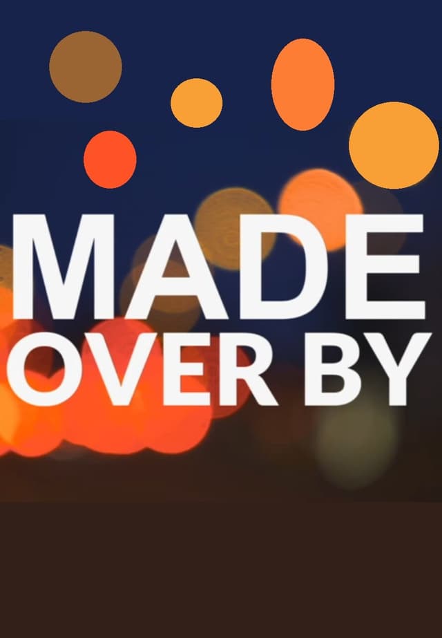 Made Over By